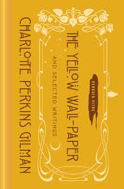 The yellow wallpaper is a short story by charlotte perkins gilman, published 1892 in the new england magazine. The Yellow Wall Paper And Selected Writings By Charlotte Perkins Gilman 9780143134794 Penguinrandomhouse Com Books