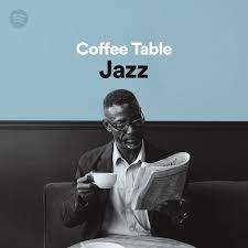 Hit play and relax, when the. Coffee Table Jazz Spotify Playlist