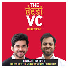 E100: Bipin Shah (Partner, Titan Capital) —