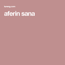Aferin Sana English Dictionaries Turkish Turkish Online