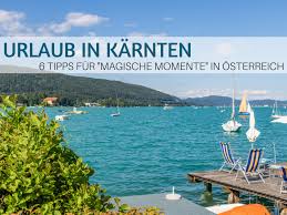 Und 300,000 ew., grenzt an krain, tyrol und steiermark, wird von den norischen und krainschen alpen. Urlaub In Karnten 6 Tipps Fur Magische Momente In Osterreich