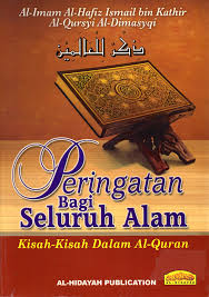 Cara penuturannya ada yang ditunjukkan nama tempat dan. Peringatan Bagi Seluruh Alam Kisah Kisah Dalam Al Quran Al Hidayah
