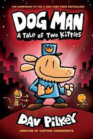 Download Dog Man A Tale Of Two Kitties From The Creator Of Captain Underpants Dog Man 3 Dog Man Book Dav Pilkey Dog Man Captain Underpants