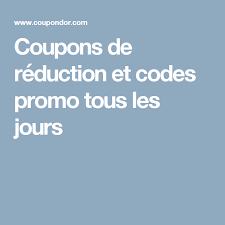 Coupons De Reduction Et Codes Promo Tous Les Jours Promo Codes Coupons Coupon Codes