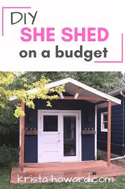 What research do i still need to do? Building A Diy She Shed On A Budget Krista Howard