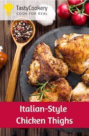 Italian Style Chicken Thighs Recipe Italian Chicken Thigh Recipe Chicken Thigh Recipes Baked Chicken Recipes