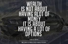 It speaks so much about our life. 18 Great Inspirational Quotes On Success Wealth And Riches