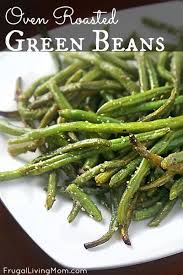 Oven Roasted Green Beans Recipe Frugal Living Mom Recipe Roasted Green Bean Recipes Oven Roasted Green Beans Recipes