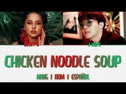 Joined neuron, bounce with ma team. Sub Espanol J Hope Becky G Chicken Noodle Soup Letras