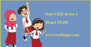 Tulis namamu di sudut kanan atas 2. Soal Ukk Uas Kelas 1 Plbj Semester 2 Genap Soalbagus Com