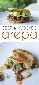 Beef And Avocado Arepa Recipe Delicious Dinner Recipe Recipe Arepas Recipe Food Delicious Dinner Recipes