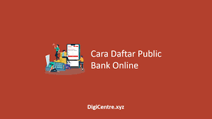 Adakah dengan hong leong, ambank, cimb, maybank, bank islam atau dengan public bank. 2 Cara Daftar Public Bank Online Register Pbebank Com