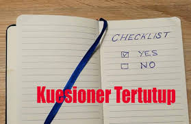 Dalam bahasa inggris, pertanyaan terbuka dikenal juga dengan. Pengertian Kuesioner Tertutup Dan Contohnya Dosensosiologi Com