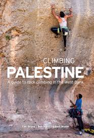 Early european climbers used rock climbing techniques as a skill required to reach the summit in their mountaineering exploits. Climbing Palestine A Guide To Rock Climbing In The West Bank Bruns Tim Korff Benjamin Moser Albert Amazon De Bucher