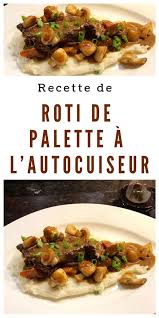 Recette Roti De Palette A L Autocuiseur Recipe Instant Pot Recipes Instant Pot Pressure Cooker Pot Recipes