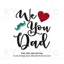 We Love You Dad Svg Best Dad Ever Svg Fathers Day Gift Svg Etsy Love You Dad Svg Files For Cricut Best Dad