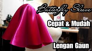 Macam macam pola lengan dan cara membuatnya. Cara Membuat Lengan Gaun Batterfly Sleeve Youtube