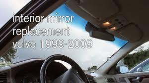 9499432 Interior Rear View Mirror Replacement P2 Models Volvo S60 S80 V70 Xc70 1999 2009 Youtube