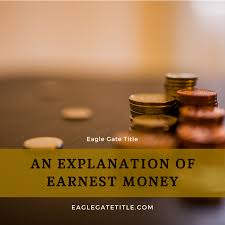 Maybe you would like to learn more about one of these? An Explanation Of Earnest Money Eagle Gate Title