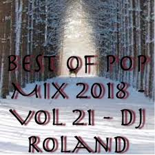 Afrojack regularly features in the top 10 of dj mag top 100 djs. Stream Best Of Pop Mix 2018 Vol 21 By Dj Roland Track List Included By Dj Roland Listen Online For Free On Soundcloud