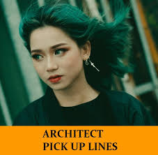 55 Architecture And Urban Planning Pick Up Lines Funny Dirty Cheesy