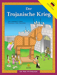 Der trojanische krieg war ein wichtiger krieg der griechischen mythologie. Der Trojanische Krieg Ich Mag Mythologie Ebook Makri Anastasia Maroulakis Nikos Amazon De Kindle Shop