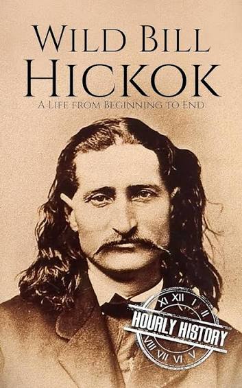 Amazon.com: Wild Bill Hickok: A Life from Beginning to End (Old West) eBook  : History, Hourly: Kindle Store