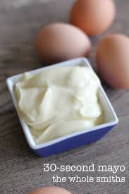 30 Second Homemade Mayo The Whole Smiths Recipe Whole 30 Recipes Homemade Mayo Paleo Condiments