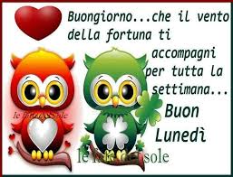 Buongiorno Buon Lunedi Buongiorno Lunedi Buon Lunedi