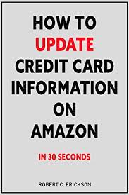 How do you delete a credit card on amazon. How To Update Credit Card Information On Amazon Account Delete Credit Card From Amazon Account In 30 Seconds Step By Step With Screenshots By Robert C Erickson