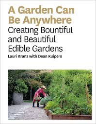 The home, which sits on 1.2 acres in the exclusive los angeles neighborhood. Garden Can Be Anywhere A Guide To Growing Bountiful Beautiful Edible Gardens Kranz Lauri 9781419733192 Amazon Com Books
