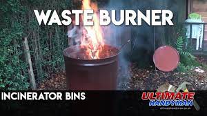 Incinerator Bins Youtube