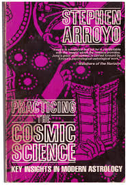El extranjero » Blog Archive » Practicing the Cosmic Science. Key insights  in modern astrology, by Stephen Arroyo