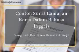Langsung saja kita simak berikut ini. Contoh Surat Lamaran Kerja Dalam Bahasa Inggris Yang Baik Dan Benar Beserta Artinya Suratku Id