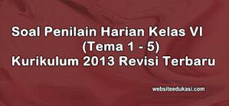 Soal uts ips semester 2 kls 5. Soal Jawaban Ph Kelas 6 K13 2021 2022 Lengkap Semua Tema