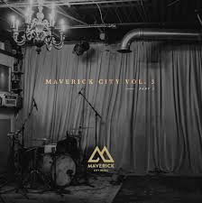 Stream, download, or buy cd/. New Album Download Maverick City Volume 3 Part 2 By Maverick City Music Gospel Hub
