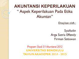 Check spelling or type a new query. Akuntansi Keperilakuan Aspek Keperilakuan Pada Etika Akuntan Ppt Download