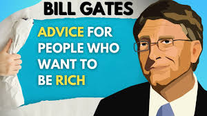 Bill Gates Top 9 Tips for people who want to be Rich - YouTube