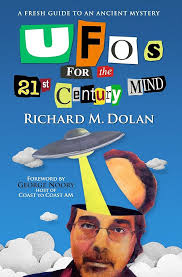 UFOs for the 21st Century Mind: A Fresh Guide to an Ancient Mystery eBook :  Dolan, Richard: Kindle Store