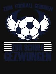 View latest posts and stories by @ana.martinovic_ ana in instagram. Zum Fussball Geboren Zur Schule Gezwungen Essential T Shirt Von Magicfireghost Shirts T Shirt Fussball Spruche