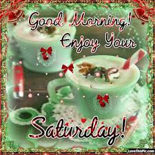 Looking for the best saturday blessings, quotes, wishes, photos & images? Weekend Good Morning Saturday Blessings Gif Asktiming