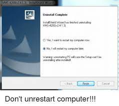 Introduction to installshield basic msi installer project. Vms 4200 V2413 Installshield Wizard Uninstall Complete Installshield Wizard Has Finished Uninstalling Mms 4200 V2413 O Yes I Want To Restart My Computer Now O No I Will Restart My Computer Later Warning Unrestarting