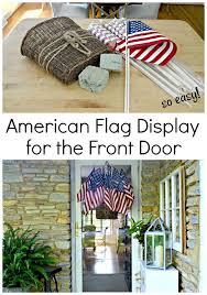 Maybe you would like to learn more about one of these? Easy Diy American Flag Display For The Front Door Fourth Of July Decor 4th Of July Decorations Diy American Flag
