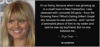 Eliza Coupe Quote It S So Funny Because When I Was Growing Up In