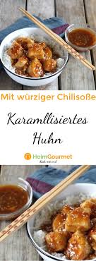 Leckeres Karamellisiertes Huhn Mit Chilisosse Und Reis Chilisosse Rezepte Mit Huhnerfleisch Rezepte