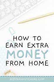 Side Hustle Ideas You Can Do From Home To Earn Extra Cash In 2020 Rebekah Hutchins Extra Money Extra Money Online Earn Extra Cash