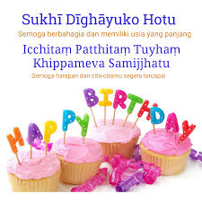 Selamat ulang tahun yang ke 55 tahun, pak dan semoga panjang umur dan sehat selalu. Mengucapkan Selamat Ulang Tahun Dalam Bahasa Pali Samanaputta