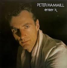 PETER HAMMILL Enter K