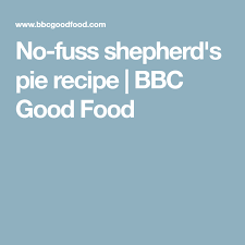 No Fuss Shepherd S Pie Recipe Shepherds Pie Bbc Good Food Recipes Shepherds Pie Recipe