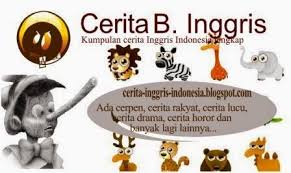Jika membaca cerita bahasa indonesia bisa diterjemahkan langsung ke bahasa inggris dan sebaliknya jika ceritanya bahasa inggris maka tinggal terjemahkan ke bahasa indonesia. Cerita Dalam Bahasa Inggris Terlengkap Cerita Inggris Indonesia